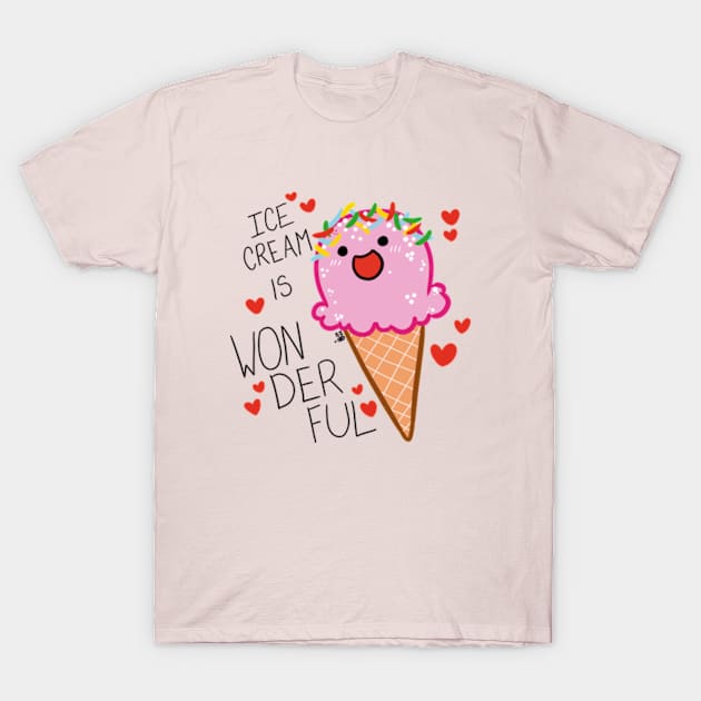 Ice Cream is Wondeful T-Shirt by Pink Grape Arts